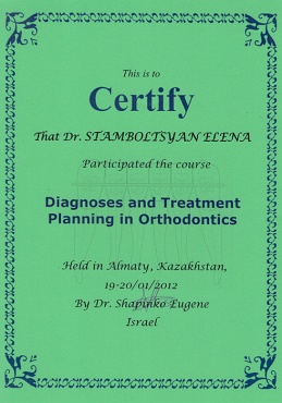 Стамболцян Е.В. Январь 2012 г. Прошла обучение и практический курс «Diagnoses and Treatment Planning in orthodontics»